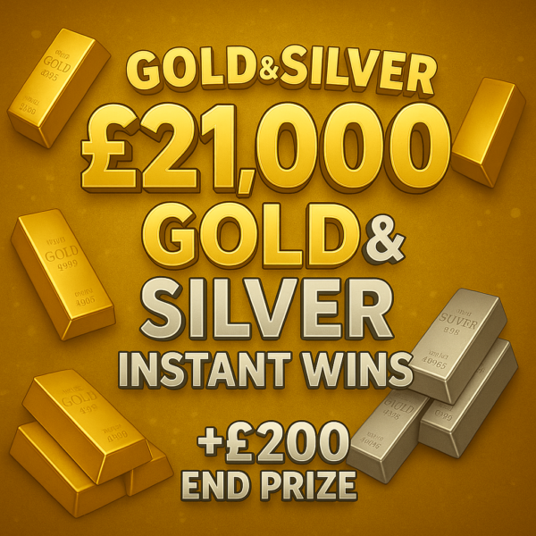 £21,000 GOLD + SILVER RUSH INSTANT WIN! 30.7